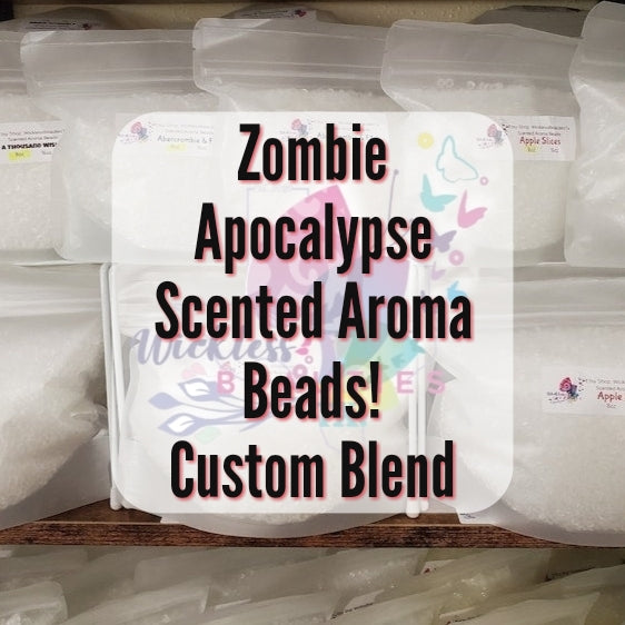 Zombie Apocalypse Scented Aroma Beads/Restock 7/1/25