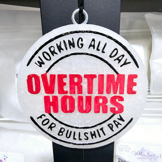 OVERTIME HOURS Car Freshie
