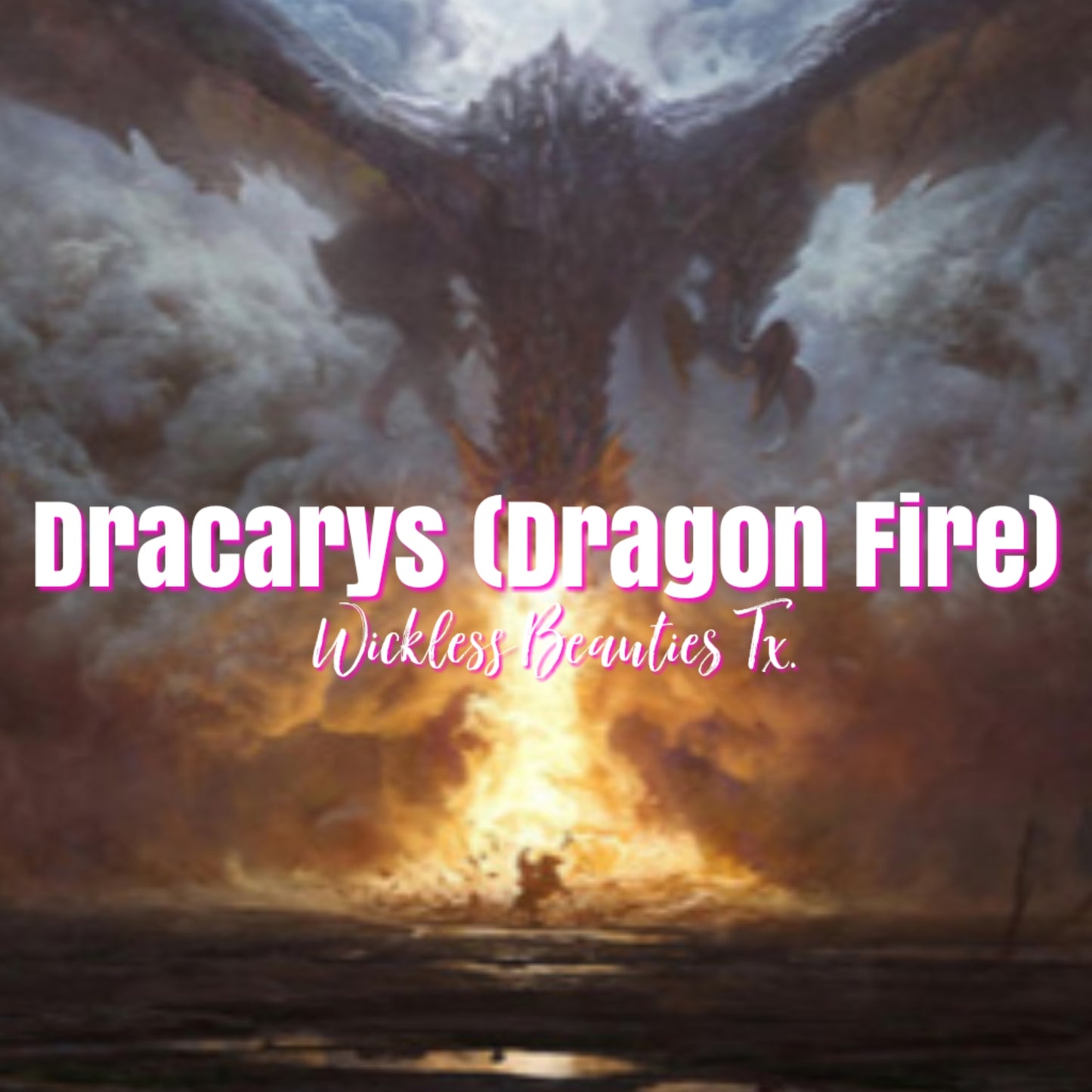 Dracarys (Dragon Fire/GOT)