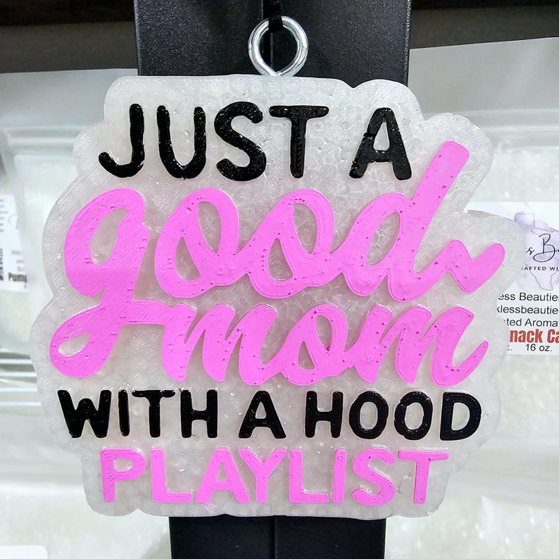 Just A Good Mom with A Hood Playlist Car Freshie